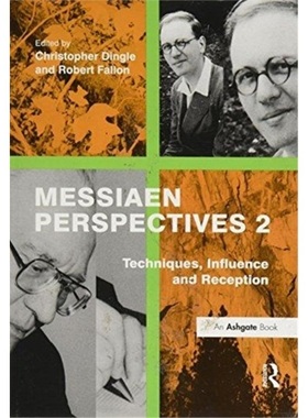 预订Messiaen Perspectives 2: Techniques, Influence and Reception[9781138269651]