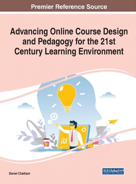 按需印刷不退不换Advancing Online Course Design and Pedagogy for the 21st Century Learning Environment[9781799855989]