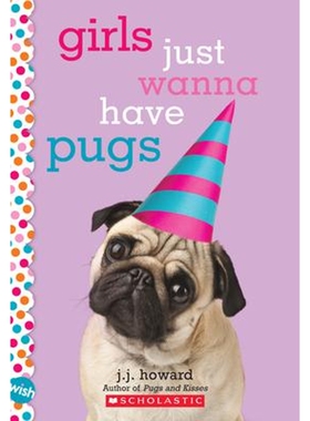 预订不退不换Girls Just Wanna Have Pugs: A Wish Novel