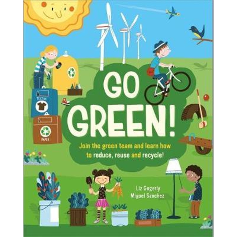 预订Go Green!:Join the Green Team and learn how to reduce, reuse and recycle