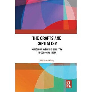 9780367365288 Crafts and Weaving Industry Capitalism 按需印刷不退不换The Colonial India Handloom