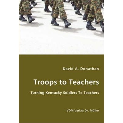 按需印刷Troops to Teachers - Turning Kentucky Soldiers To Teachers[9783836424837]