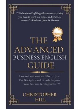 预订The Advanced Business English Guide:How to Communicate Effectively at The Workplace and Greatly Improve Your Busines