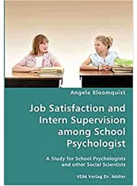 预订Job Satisfaction and Intern Supervision among School Psychologist- A Study for School Psychologists