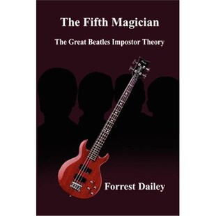 按需印刷不退不换The Fifth Magician: the Great Beatles Impostor Theory:The Great Beatles Impostor Theory[9781410759887]