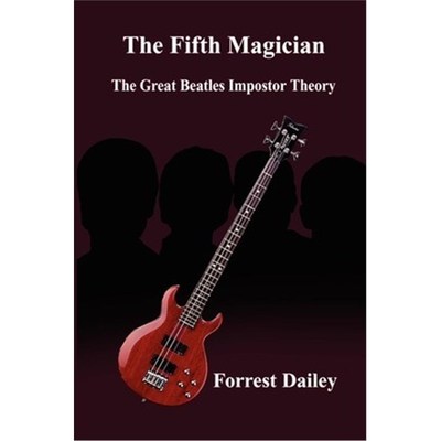 按需印刷The Fifth Magician: the Great Beatles Impostor Theory:The Great Beatles Impostor Theory[9781410759887]