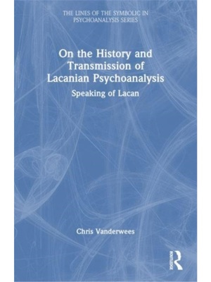 按需印刷TF On the History and Transmission of Lacanian Psychoanalysis