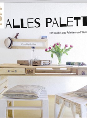 预订【德语】Alles Paletti!:DIY-Möbel aus Paletten und Weinkisten