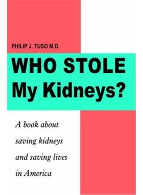 按需印刷Who Stole My Kidneys?:A Book About Saving Kidneys and Saving Lives in America[9781420800975]