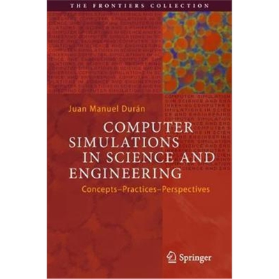 预订不退不换Computer Simulations in Science and Engineering:Concepts - Practices - Perspectives