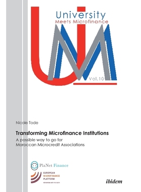 预订Transforming Microfinance Institutions. A possible way to go for Moroccan Microcredit Associations