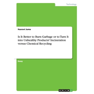 Burn Turn versus Rec 预订Is Incineration Garbage Better Unhealthy into Chemical Products?