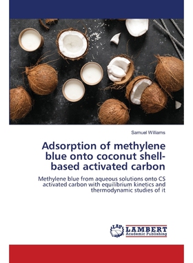 按需印刷Adsorption of methylene blue onto coconut shell-based activated carbon[9786203583441]