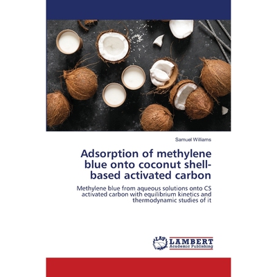 按需印刷Adsorption of methylene blue onto coconut shell-based activated carbon[9786203583441]