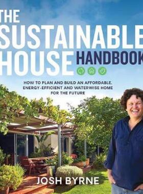预订The Sustainable House Handbook:How to plan and build an affordable, energy-efficient and waterwise home for the futu