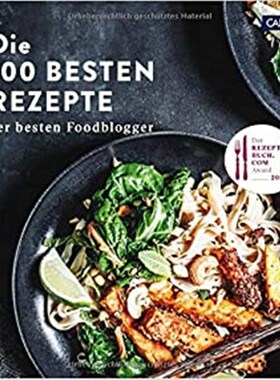 预订【德语】 Die 100 besten Rezepte der besten Foodblogger:Der RezepteBuch.com Award 2