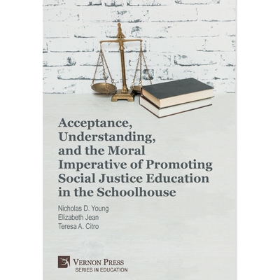 预订不退不换Acceptance, Understanding, and the Moral Imperative of Promoting Social Justice Education in the Sch