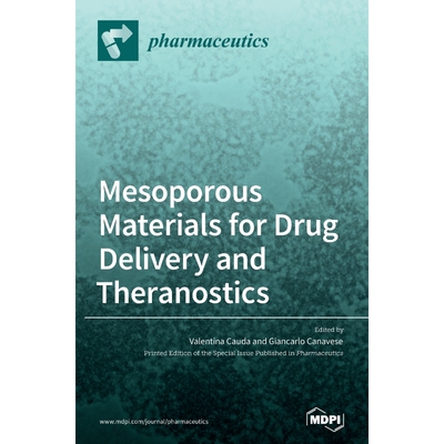 按需印刷不退不换Mesoporous Materials for Drug Delivery and Theranostics[9783039439393]