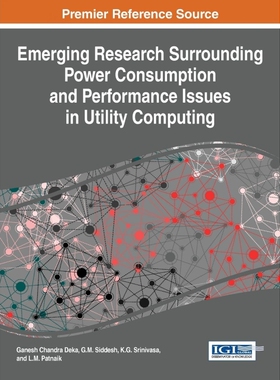 按需印刷不退不换Emerging Research Surrounding Power Consumption and Performance Issues in Utility Computing[978146668853