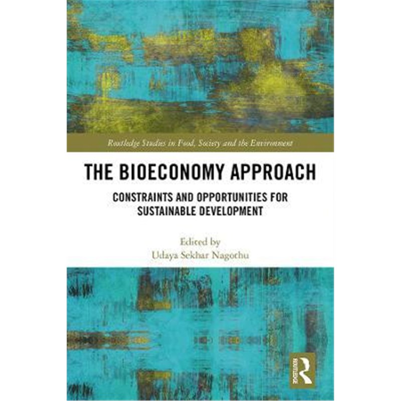 按需印刷The Bioeconomy Approach:Constraints and Opportunities for Sustainable Development[9780367335717]