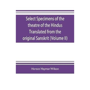 按需印刷不退不换Select 97893537 Volume Hindus the from original Sanskrit Translated Specimens theatre