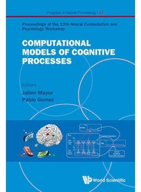 按需印刷 COMPUTATIONAL MODELS OF COGNITIVE PROCESSES - PROCEEDINGS OF THE 13TH NEURAL COMPUTATION AND PSYCHOL