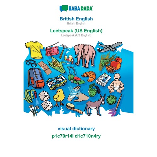 按需印刷不退不换BABADADA, British English - Leetspeak (US English), visual dictionary - p1c70r14l d1c710n4ry[97837511350