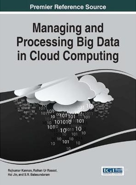 按需印刷不退不换Managing and Processing Big Data in Cloud Computing[9781466697676]