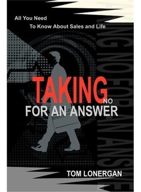 按需印刷Taking No For An Answer:All You Need To Know About Sales and Life[9780595222285]