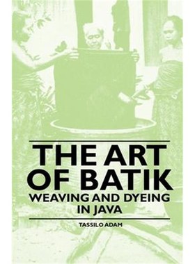 按需印刷The Art of Batik - Weaving and Dyeing in Java[9781445528168]