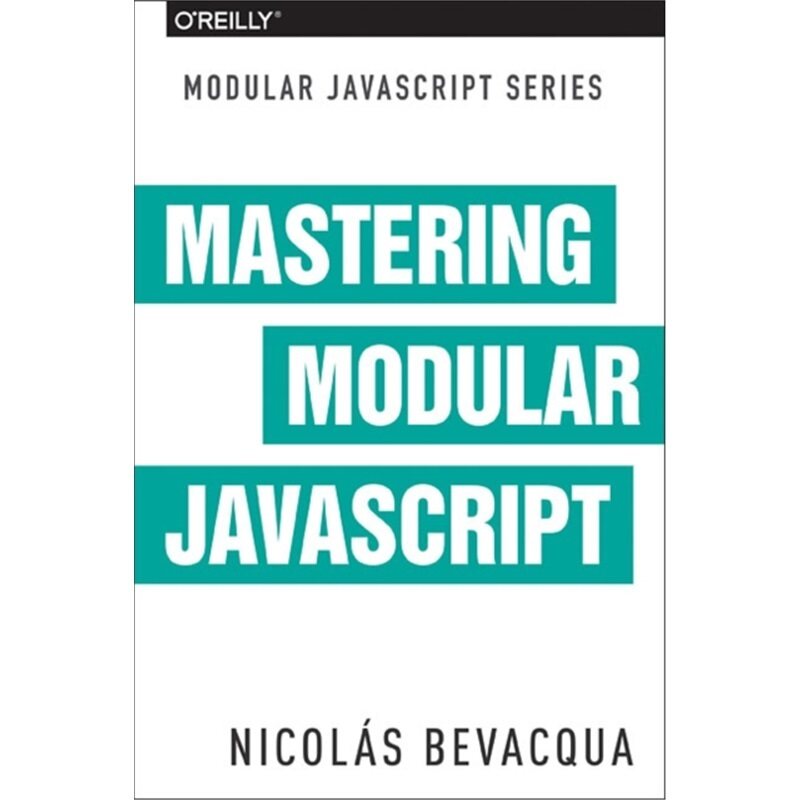 预订不退不换Mastering Modular JavaScript[9781491955680]