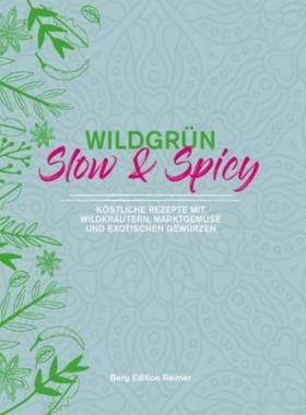 预订【德语】 Wildgrün - Slow & Spicy:Köstliche Rezepte mit Wildkräutern, Marktgemüse u