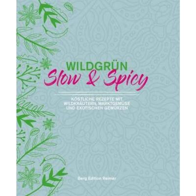预订【德语】 Wildgrün - Slow & Spicy:Köstliche Rezepte mit Wildkräutern, Marktgemüse u
