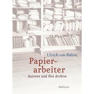 预订【德语】 Papierarbeiter:Autoren und ihre Archive