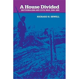 War Divided 9780801835322 1865 1848 Civil and Sectionalism House 按需印刷A