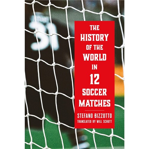 现货 12场足球赛中的世界史 The History of the World in 12 Soccer Matches 英文原版 上海外文 9781685892296