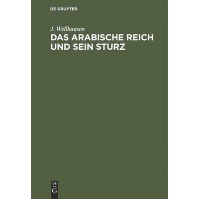 按需印刷DEG Das arabische Reich und sein Sturz[9783111142074]
