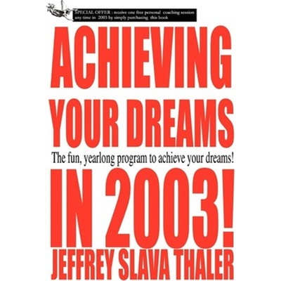按需印刷Achieving your Dreams in 2003!:The fun, yearlong program to achieve your dreams![9780595225576]