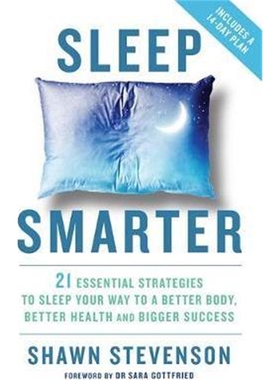 预订不退不换Sleep Smarter:21 Essential Strategies to Sleep Your Way to a Better Body, Better Health, and Bigger Success