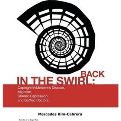 预订不退不换Back in the Swirl:Coping with Meniere's Vertigo, Migraines, Chronic Depression and Baffled Doctors