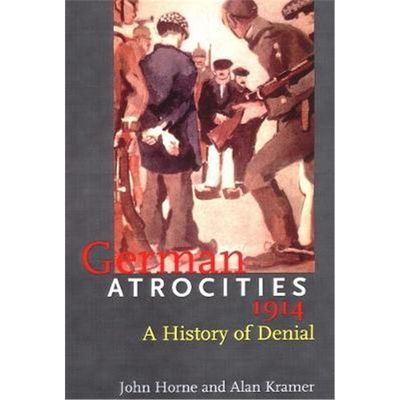 预订German Atrocities, 1914:A History of Denial