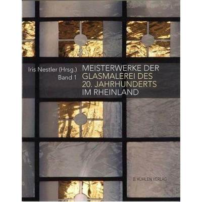 预订【德语】 Meisterwerke der Glasmalerei des 20. Jahrhunderts im Rheinland. Bd.1: