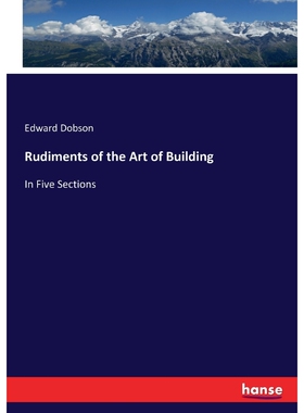按需印刷不退不换Rudiments of the Art of Building[9783743400788]