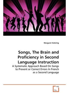 按需印刷不退不换Songs, The Brain and Proficiency in Second Language Instruction[9783639129953]