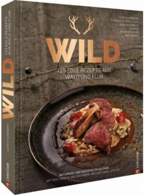 预订【德语】 Wild:125 edle Rezepte aus Wald und Flur. Naturnah und nachhaltig kochen m