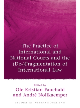 按需印刷Practice of International and National Courts and the (de-)Fragmentation of International Law[9781849466639]