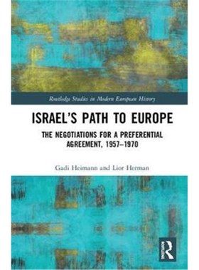 按需印刷Israel's Path to Europe:The Negotiations for a Preferential Agreement, 1957-1970[9780815366973]