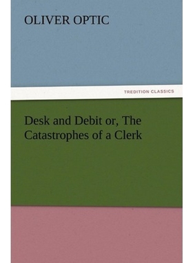 按需印刷Desk and Debit or, The Catastrophes of a Clerk[9783847220756]