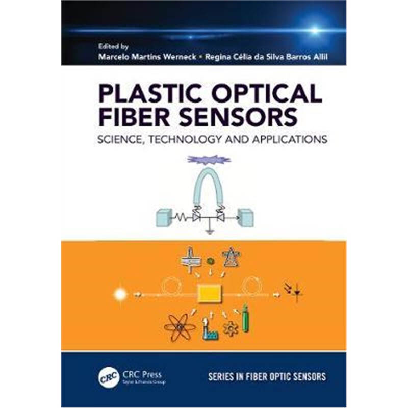 按需印刷不退不换图书Plastic Optical Fiber Sensors:Science, Technology and Applications[9781138298538]