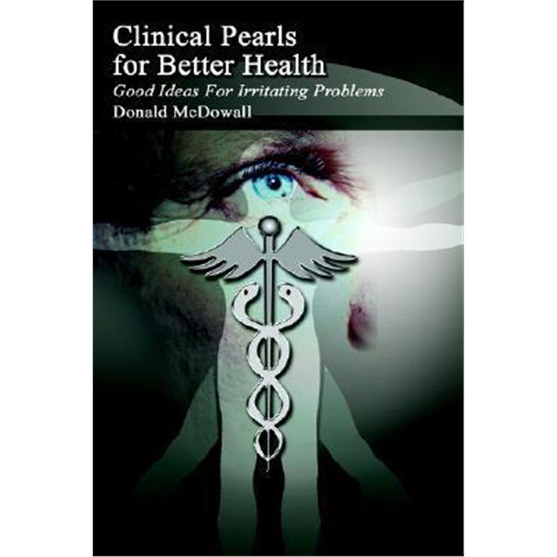 按需印刷不退不换Clinical Pearls for Better Health:Good Ideas for Irritating Problems[9781403312952]